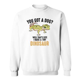 Cool I Raise Tiny Dinosaur Funny Leopard Gecko Pet Gift Sweatshirt - Seseable