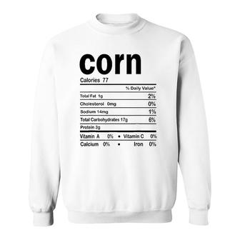 Corn Nutrition Facts Funny Thanksgiving Christmas Food Sweatshirt - Seseable