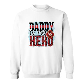 Daddy Is My Hero Firefighter Proud Job Sweatshirt - Seseable