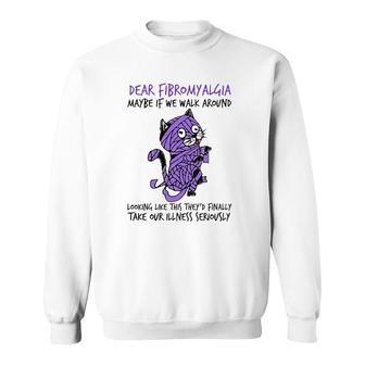 Dear Fibromyalgia Awareness Maybe If We Walk Around Looking Like This They Finally Take Your Illness Seriously Cat Mummy Purple Color Sweatshirt - Seseable