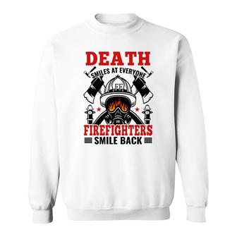 Death Smiles At Everyone Firefighter Smile Back Sweatshirt - Seseable