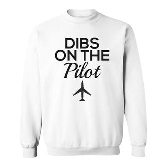 Dibs On The Pilot - Funny Girlfriend Wife Apparel Sweatshirt | Mazezy