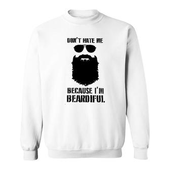 Dont Hate Me Because I Am 2022 Trend Sweatshirt - Seseable