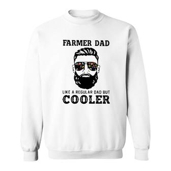 Farmer Dad Like A Regular Dad But Cooler 2022 Trend Sweatshirt - Seseable