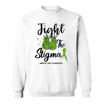 Fight The Stigma Mental Health Awareness May Green Ribbon Sweatshirt - Seseable