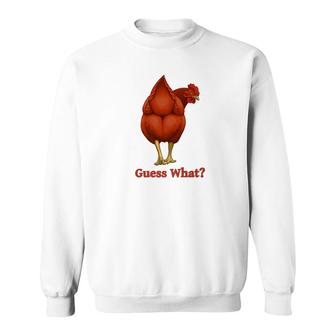 Funny Guess What Chicken Butt Red Hen Sweatshirt - Monsterry