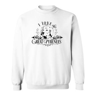 Funny I Love My Great Pyrenese Dog Lover Family Pet Gift Sweatshirt | Seseable FR