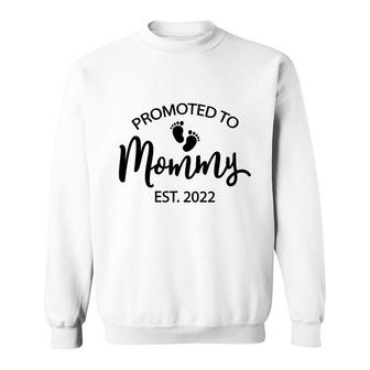 Funny New Mom Saying Mothers Day Promoted To Mommy 2022 Mom Sweatshirt - Seseable