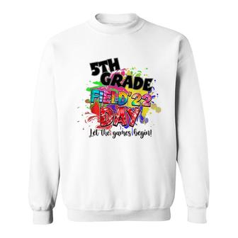 Funny School Field Day 2022 Last Day Of School 5Th Grade Sweatshirt - Thegiftio UK