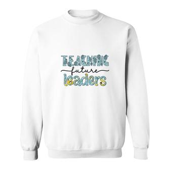 Future Teachers Are The Ones Who Lead Students To Become Useful People For Society Sweatshirt - Seseable