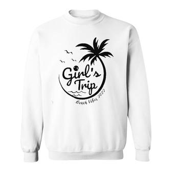 Girls Trip Beach Vibes 2022 Gift New Sweatshirt - Thegiftio UK