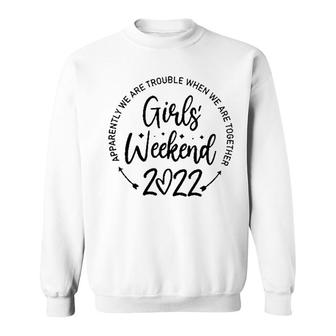 Girls Weekend Interesting 2022 Gift Vacation Funny Sweatshirt - Thegiftio UK