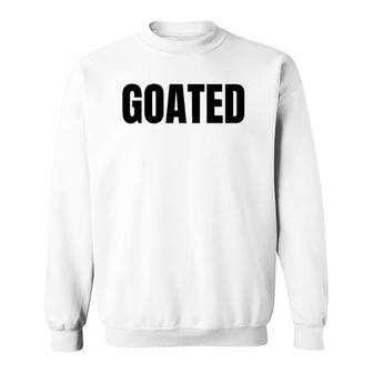 Goated Video Game Player Funny Saying Quote Phrase Graphic Sweatshirt - Seseable