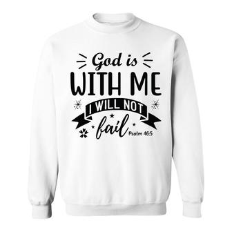 God Is With Me I Will Not Bible Verse Black Graphic Christian Sweatshirt - Seseable