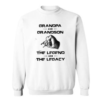 Grandpa And Grandson The Legend And The Legacy Funny New Letters Sweatshirt - Seseable