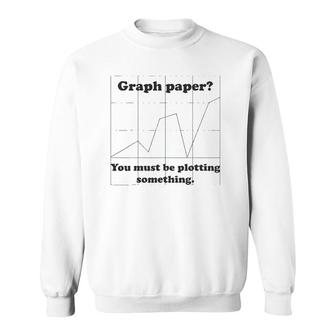 Graph Paper Very Punny Funny Math Pun Sweatshirt | Mazezy