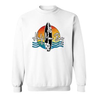 Half Moon Bay Coastal California Famous Surfer Sport Souvenir Sweatshirt | Mazezy