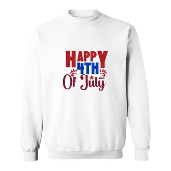 Happy 4Th Of July July Independence Day Red Happy 2022 Sweatshirt - Seseable
