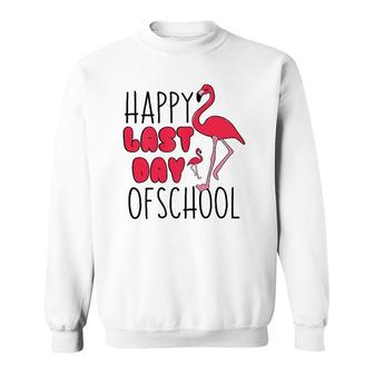 Happy Last Day Of School Flamingo Funny Saying For Teacher Sweatshirt - Seseable