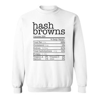 Hash Browns Nutrition Facts Funny Thanksgiving Christmas Sweatshirt - Seseable