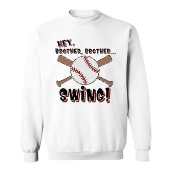 Hey Brother Swing Baseball Sport Lovers Sweatshirt - Seseable