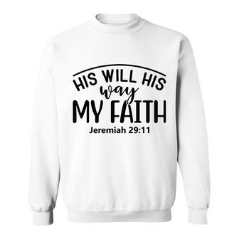 His Will His Way My Faith Bible Verse Black Graphic Christian Sweatshirt - Seseable