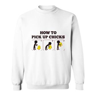 How To Pick Up Chicks Sweatshirt - Monsterry