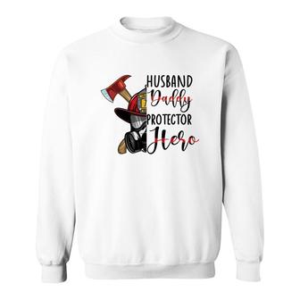 Husband Daddy Protector Here Firefighter Sweatshirt - Seseable