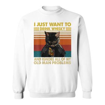 I Just Want To Drink Whisky And Ignore My Problems Black Cat Sweatshirt - Seseable