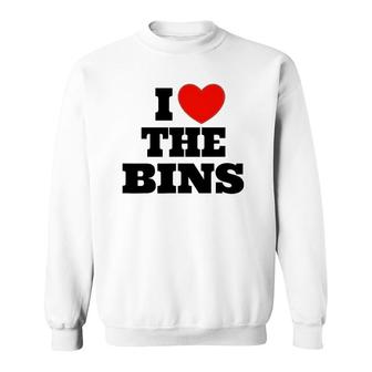 I Love The Bins Thrift Antique Store Collector Junking Sweatshirt | Mazezy