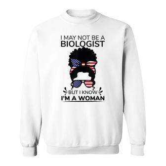 I May Not Be A Biologist But I Know Im A Woman Headband Bun Sweatshirt - Seseable