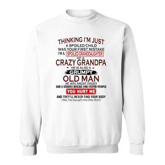 Im A Spoiled Granddaughter Of Crazy Grandpa Grumpy Old Man Sweatshirt - Seseable