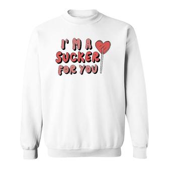 Im A Sucker For You Couple Matching Valentine Clothing Sweatshirt | Mazezy