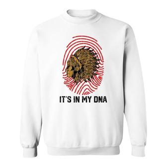Its In My Dna Funny Native American Day Graphic Sweatshirt - Seseable