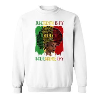 Juneteenth Is My Independence Day Black Women 4Th Of July Sweatshirt - Seseable