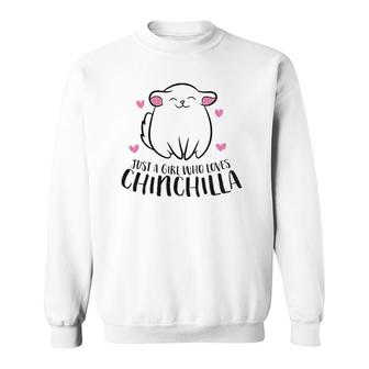 Just A Girl Who Loves Chinchillas Sweatshirt | Mazezy