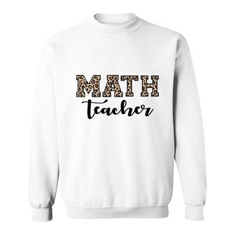 Leopard Math Teacher Funny Awesome Cool Decoration Sweatshirt - Seseable