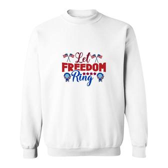 Let Freedom Ring July Independence Day Red 2022 Sweatshirt - Seseable