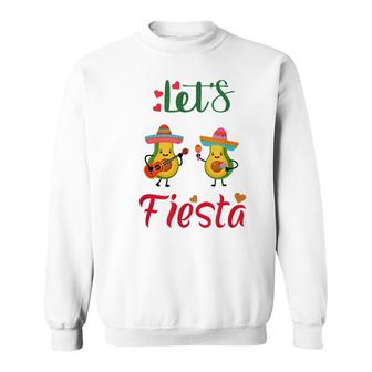 Lets Fiesta Avocado And Avocado Cinco De Mayo Mexican Party Sweatshirt - Seseable