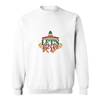 Lets Fiesta Good Decoration Gift For Human Sweatshirt - Seseable