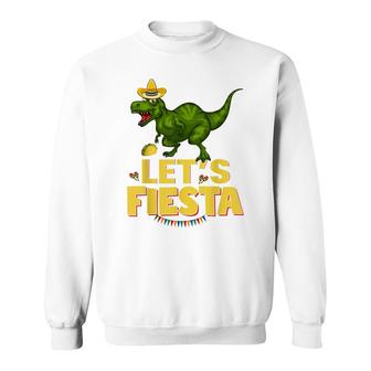 Lets Fiesta Sombrero Dinosaur Lover Funny Cinco De Mayo Sweatshirt - Seseable