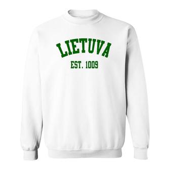 Lietuva Est 1009 Lithuania Strong Apparel Sweatshirt | Mazezy