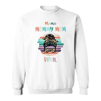 Mama Mommy Mom Bruh Mommy And Me Funny Boy Son Mom Life Sweatshirt - Seseable