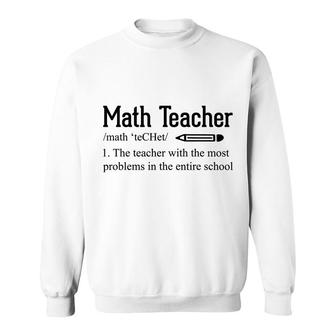 Math Teacher Definition Funny Quote Gifts Sweatshirt - Seseable