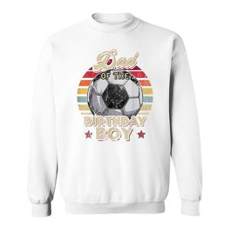 Mens Dad Of The Birthday Boy Soccer Birthday Party Retro Boys Sweatshirt - Seseable