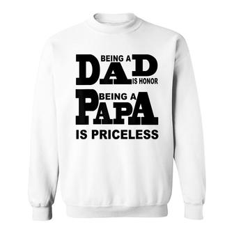 Mens Mens Being Dad Is Honor But Being Papa Priceless Fathers Sweatshirt - Thegiftio UK