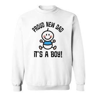Mens Proud New Dad Its A Boy Fathers Day Gift Sweatshirt - Seseable