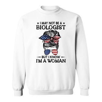 Messy Bun I May Not Be A Biologist But I Know Im A Woman Sweatshirt - Seseable