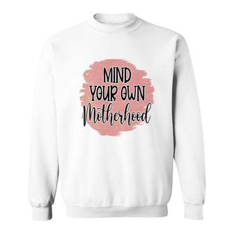 Mind Your Own Motherhood Vintage Mothers Day Sweatshirt - Seseable