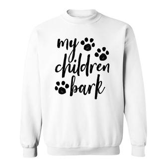 My Children Bark Brush Script Paw Prints Sweatshirt - Thegiftio UK